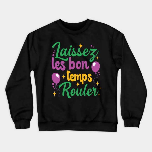 Laissez les bon temps rouler Crewneck Sweatshirt by mankjchi